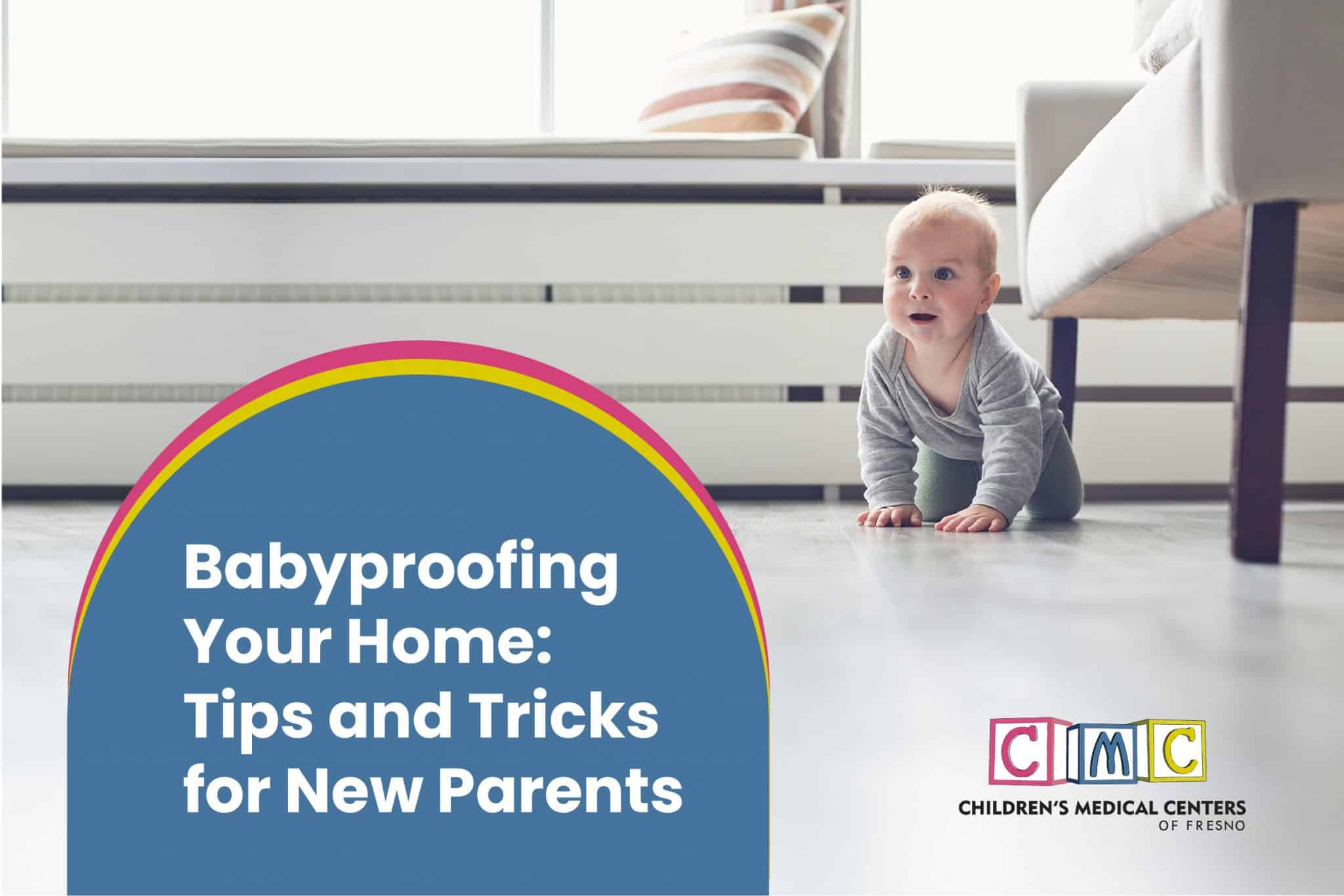 Babyproofing Your Home Tips and Tricks for New Parents Children's Medical Centers of Fresno