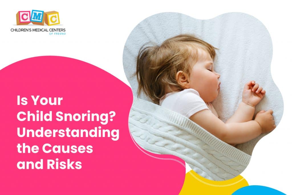 Is Your Child Snoring? Understanding the Causes & Risks