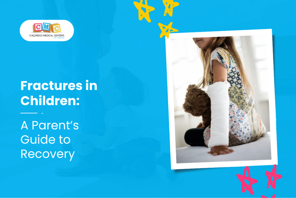 Fractures in Children: A Parent’s Guide to Recovery